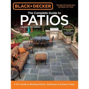 imageBlack ampamp Decker Complete Guide to Patios  3rd Edition A DIY Guide to Building Patios Walkways ampamp Outdoor Steps