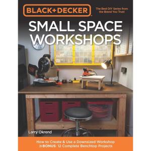 imageBlack ampamp Decker Small Space Workshops How to Create ampamp Use a Downsized Workshop BONUS 12 Complete Benchtop Projects